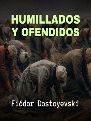 cover image of Humillados y Ofendidos